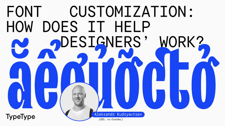 Font customization: How does it help designers’ work?