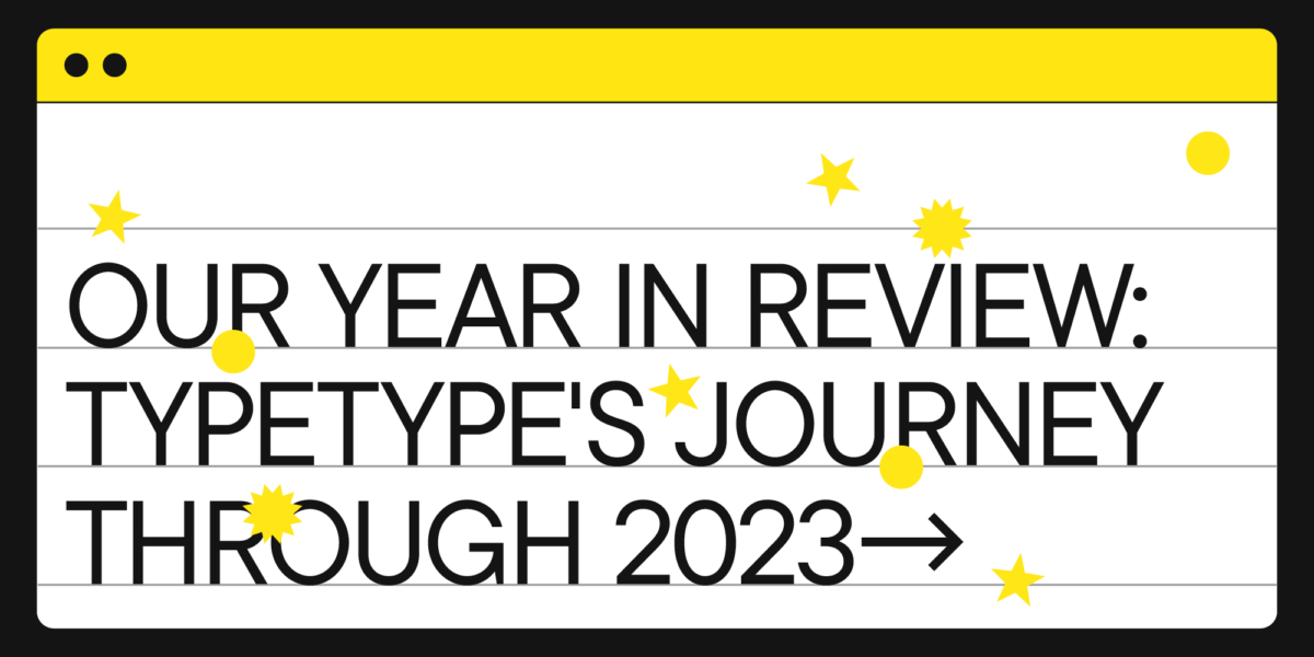 Our Year in Review: TypeType&rsquo;s Journey through 2023