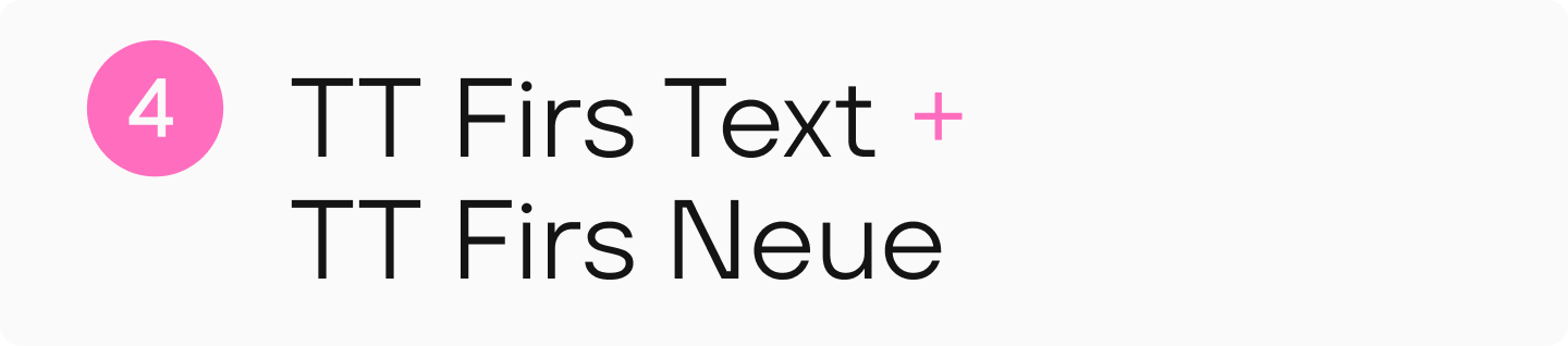 TT&nbsp;Firs Text + TT&nbsp;Firs Neue