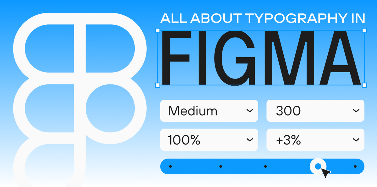 Typography in Figma: Variables, Tokens and Design Systems