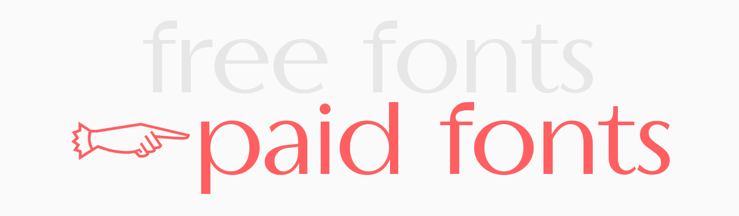 When to&nbsp;Choose Paid Fonts
