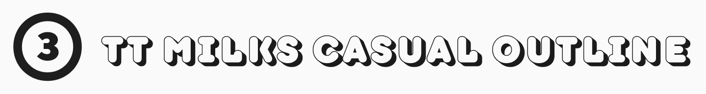 TT&nbsp;Milks Casual Outline
